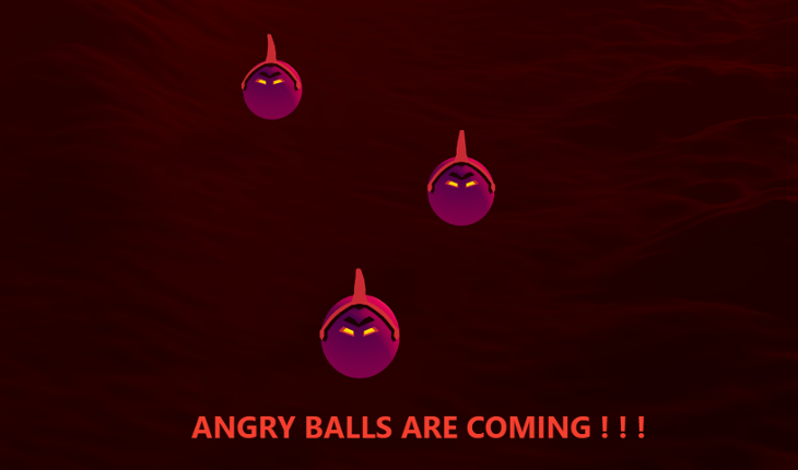 ANGRY BALLS ARE COMING ! ! ! Game Cover