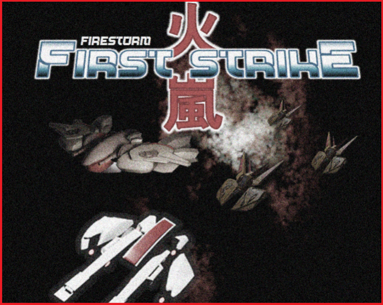FirstStrike - Firestorm  (Arcade Shoot'em Up) Game Cover