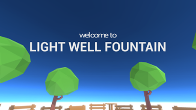 ​Light Well Fountain Image