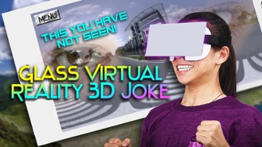 Glass Virtual Reality 3D Joke Image
