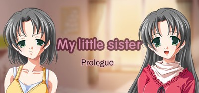 My little sister: Prologue Image