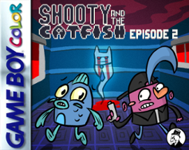 Shooty and the Catfish - Episode 2 Image