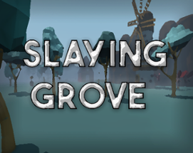 Slaying Grove Image