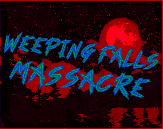 Weeping Falls Massacre Game Cover