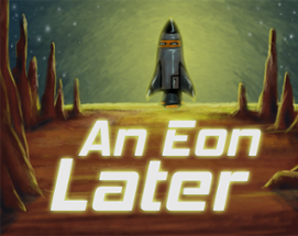 An Eon Later Image