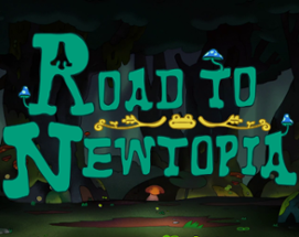 Road to Newtopia Image