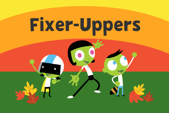 Fixer-Uppers (PBS Kids Intern Project) Game Cover