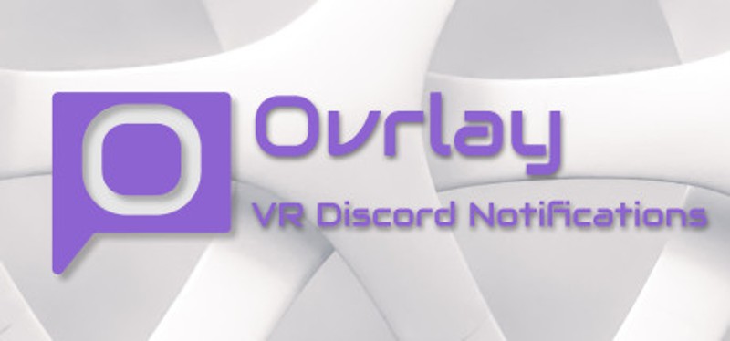 Ovrlay - VR Discord Notifications Game Cover