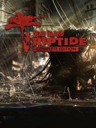 Dead Island: Riptide - Complete Edition Game Cover