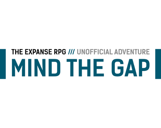 Mind the Gap - an adventure for The Expanse RPG Game Cover