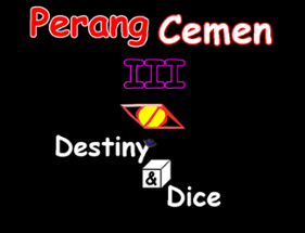 Perang Cemen III Destiny & Dice Image