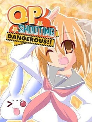 QP Shooting: Dangerous!! Game Cover