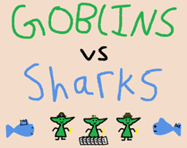 Goblins VS Sharks Image
