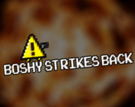 Boshy Strikes Back Image