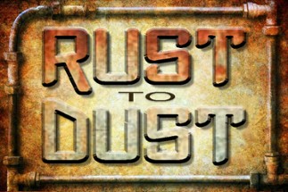 Rust to Dust Image