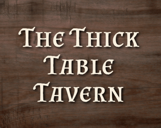 The Thick Table Tavern Game Cover