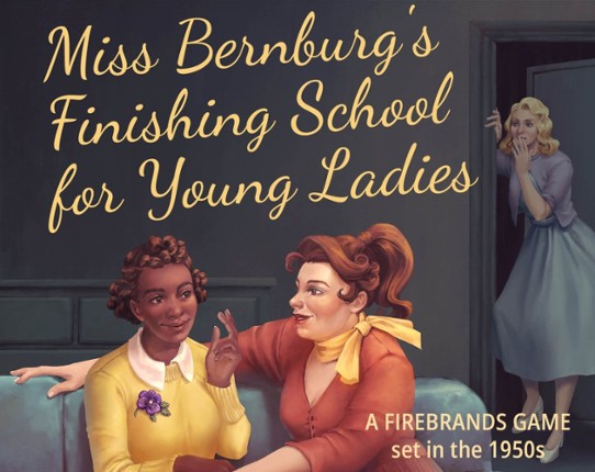 Miss Bernburg's Finishing School for Young Ladies Game Cover