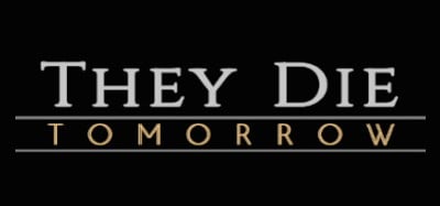 They Die Tomorrow Image