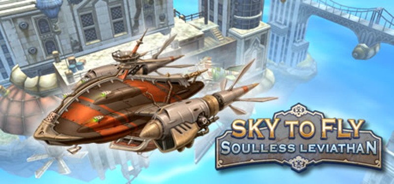 Sky to Fly: Soulless Leviathan Game Cover
