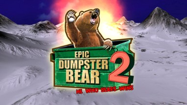 Epic Dumpster Bear 2: He Who Bears Wins Image