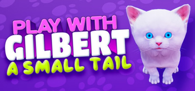 Play With Gilbert: A Small Tail Game Cover