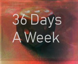36 Days A Week Image