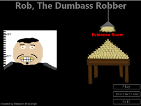 Rob, The Dumbass Robber Image