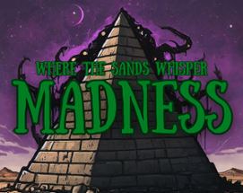 Where the Sands Whisper Madness Image