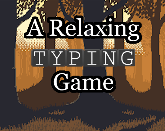 A Relaxing Typing Game Game Cover