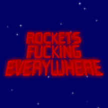 ROCKETS FUCKING EVERYWHERE Image