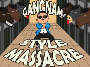 Gangnam Style Massacre Image