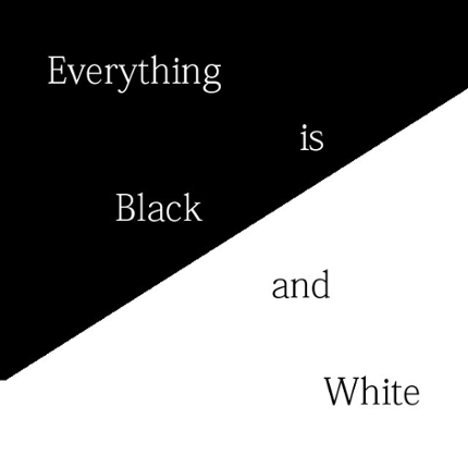 Everything is Black and White Game Cover