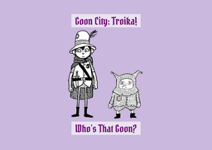 Who's That Goon? - Goon City: Troika! Image
