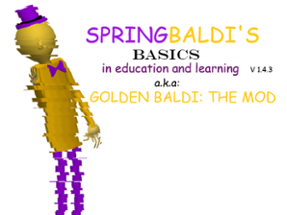 GOLDEN BALDI/SPRINGBALDI'S BASICS IN EDUCATION AND LEARNING Image