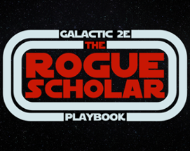 The Rogue Scholar: A Galactic 2E Playbook Image