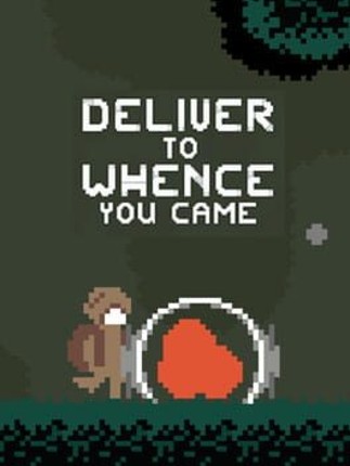 Deliver to When You Came Game Cover