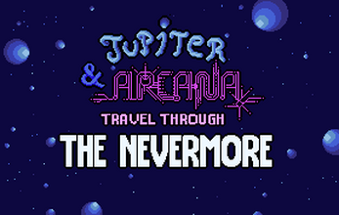 Jupiter & Arcana Travel Into the Nevermore Image