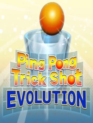 Ping Pong Trick Shot EVOLUTION Game Cover