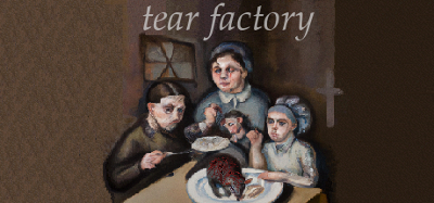 Tear Factory Image