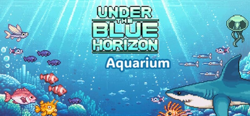 Under the blue horizon - Aquarium Game Cover