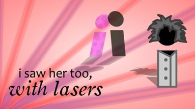 i saw her too, with lasers Image