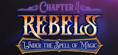 Rebels - Under the Spell of Magic (Chapter 1) Image