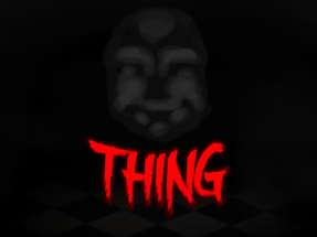 Thing. (Early Development) Image