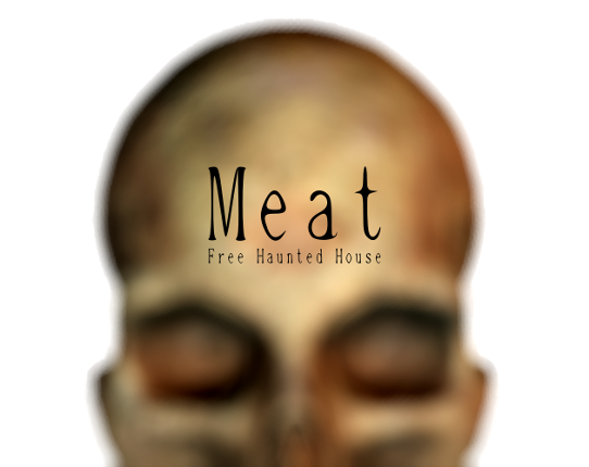 Meat ～Free Haunted House～ Game Cover