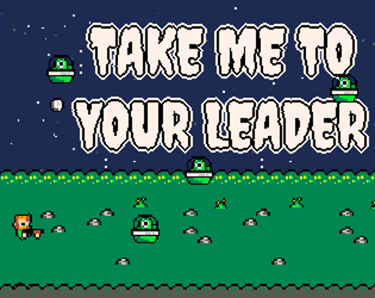 Take me to your leader (Pico-8) Game Cover