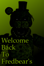 Welcome Back to Fredbear's Image