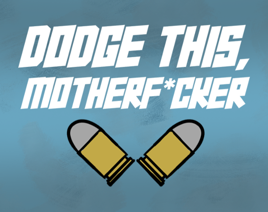 Dodge This, Motherf*cker! Game Cover