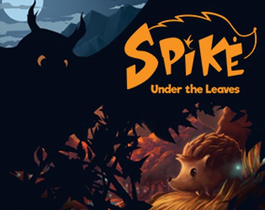 Spike : Under the leaves 2017 Game Cover