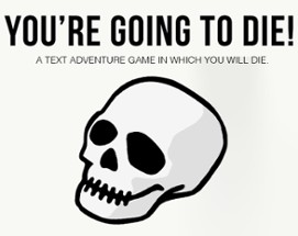 You're Going To Die! - Old Version Image