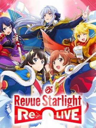 Revue Starlight Re Live Game Cover